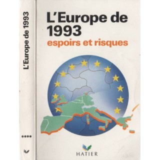 L'Europe de 1993. Espoir et risques